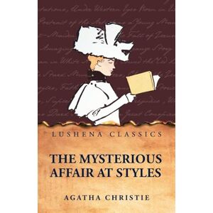 Agatha Christie The Mysterious Affair at Styles Agatha Christie The Mysterious Affair at Styles