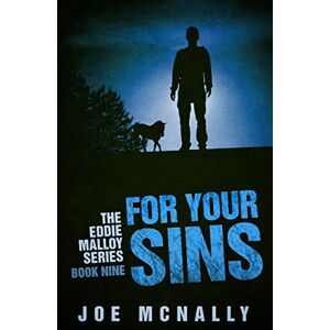 McNally, Joe For Your Sins: Volume 1 (The Eddie Malloy Mystery Series) McNally, Joe For Your Sins: Volume 1 (The Eddie Malloy Mystery Series)