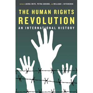 IRIYE HUMAN RIGHTS REVOLUTION RHIS P: An International History (Reinterpreting History: How Historical Assessments Change over Time) IRIYE HUMAN RIGHTS REVOLUTION RHIS P: An International History (Reinterpreting History: How Historical Assessments Change over Time)