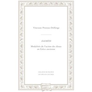 Pirenne-Delforge, Vinciane Daimon: Modalites de l'Action Des Dieux En Grece Ancienne (Docet Omnia) Pirenne-Delforge, Vinciane Daimon: Modalites de l'Action Des Dieux En Grece Ancienne (Docet Omnia)
