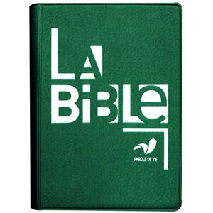 Parole de vie La Bible Vert, vinyle, miniature, souple, sans les deutérocanoniques: Format miniature, , sans les livres deutérocanoniques, reliure souple, vinyle Parole de vie La Bible Vert, vinyle, miniature, souple, sans les deutérocanoniques: Format miniature, , sans les livres deutérocanoniques, reliure souple, vinyle