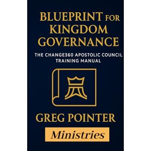 Pointer, Greg Change360 Apostolic Council Training Manual Pointer, Greg Change360 Apostolic Council Training Manual