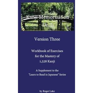 Lake, Roger Kanji Memorization Drills, Version Three Lake, Roger Kanji Memorization Drills, Version Three