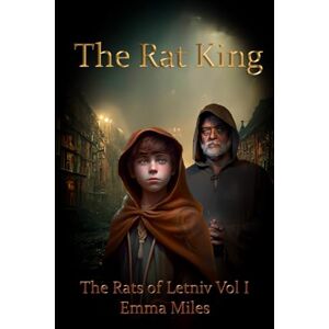 Miles, Emma The Rat King: The Rats of Letniv Volume One Miles, Emma The Rat King: The Rats of Letniv Volume One