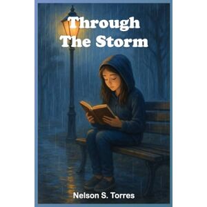 REYES, NELSON S TORRES Through the Storm REYES, NELSON S TORRES Through the Storm