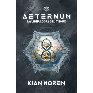 Noren, Kian Aeternum VI: La Liberadora del Tiempo (Aeternum: Saga de Thriller y Ciencia Ficción) Noren, Kian Aeternum VI: La Liberadora del Tiempo (Aeternum: Saga de Thriller y Ciencia Ficción)