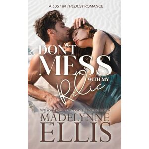 Ellis, Madelynne Don't Mess With My Relic Ellis, Madelynne Don't Mess With My Relic