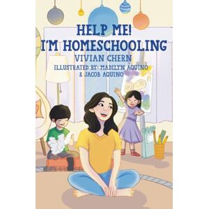 Chern, Vivian Help Me! I'm Homeschooling: Your Roadmap to Home Education Success (Raising Lifelong Learners) Chern, Vivian Help Me! I'm Homeschooling: Your Roadmap to Home Education Success (Raising Lifelong Learners)