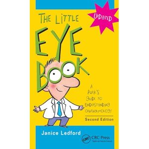 Ledford, Janice K. The Little Eye Book: A Pupil's Guide to Understanding Ophthalmology Ledford, Janice K. The Little Eye Book: A Pupil's Guide to Understanding Ophthalmology