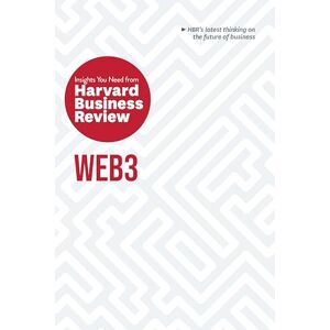 Review, Harvard Business Web3: The Insights You Need from Harvard Business Review (HBR Insights Series) Review, Harvard Business Web3: The Insights You Need from Harvard Business Review (HBR Insights Series)