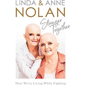 Nolan, Anne Stronger Together: How We’re Living While Fighting Nolan, Anne Stronger Together: How We’re Living While Fighting