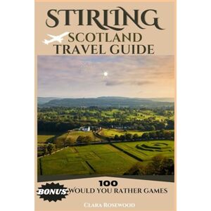 Rosewood Stirling Scotland Travel Guide 2025: A Comprehensive Companion that will show you things to do in this beautiful city, castle, places to stay, tours, and Expert tips so you can plan your trip right. Rosewood Stirling Scotland Travel Guide 2025: A Comprehensive Companion that will show you things to do in this beautiful city, castle, places to stay, tours, and Expert tips so you can plan your trip right.