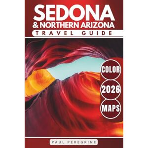 Guide, JourneySmart The Best of Northern Arizona Travel Guide: Discover Sedona, Flagstaff & the Grand Canyon National Park (FULL COLOR) (Arizona Travel Books) Guide, JourneySmart The Best of Northern Arizona Travel Guide: Discover Sedona, Flagstaff & the Grand Canyon National Park (FULL COLOR) (Arizona Travel Books)