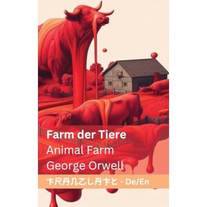 Orwell, George Farm der Tiere / Animal Farm: Tranzlaty Deutsch English Orwell, George Farm der Tiere / Animal Farm: Tranzlaty Deutsch English