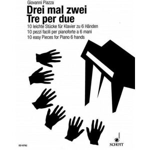 Three times two: Ten easy Pieces for Piano six hands. piano (6 hands). Partition d'exécution. Three times two: Ten easy Pieces for Piano six hands. piano (6 hands). Partition d'exécution.