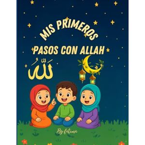 islamic, fatima M mis primeros pasos con Allah islamic, fatima M mis primeros pasos con Allah