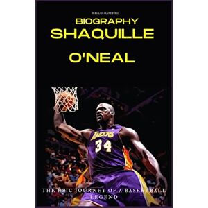 Ford, Rebekah Jeane SHAQUILLE O’NEAL Biography: The Epic Journey of a Basketball Legend Ford, Rebekah Jeane SHAQUILLE O’NEAL Biography: The Epic Journey of a Basketball Legend