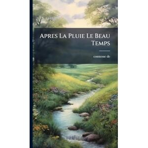 Apres La Pluie Le Beau Temps Apres La Pluie Le Beau Temps