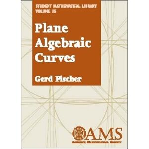 American Mathematical Society Plane Algebraic Curves (Student Mathematical Library) American Mathematical Society Plane Algebraic Curves (Student Mathematical Library)