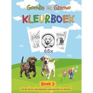 Hofstra, Angelique Het kleurboek van Gomlin en Gizmo, twee schattige labradorpups, voor kinderen, peuters, kleuters, honden liefhebbers en volwassenen: 65 fantastische ... van 3 tot 8 jaar met Labrador Puppy’s) Hofstra, Angelique Het kleurboek van Gomlin en Gizmo, twee schattige labradorpups, voor kinderen, peuters, kleuters, honden liefhebbers en volwassenen: 65 fantastische ... van 3 tot 8 jaar met Labrador Puppy’s)