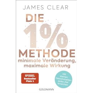 Clear, James Die 1%-Methode – Minimale Veränderung, maximale Wirkung: Mit kleinen Gewohnheiten jedes Ziel erreichen Mit Micro Habits zum Erfolg Der SPIEGEL-Bestseller #1 Clear, James Die 1%-Methode – Minimale Veränderung, maximale Wirkung: Mit kleinen Gewohnheiten jedes Ziel erreichen Mit Micro Habits zum Erfolg Der SPIEGEL-Bestseller #1