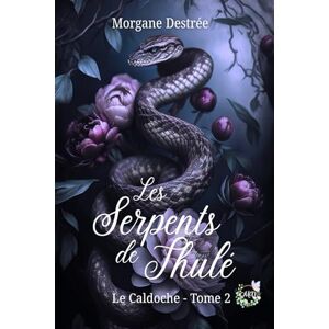 Destrée, Morgane Les Serpents de Thulé: Le Caldoche Tome 2 Destrée, Morgane Les Serpents de Thulé: Le Caldoche Tome 2