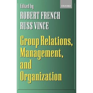 Robert French Group Relations, Management, And Organization Robert French Group Relations, Management, And Organization