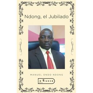 Ondo Ndong, Manuel Ndong, el Jubilado Ondo Ndong, Manuel Ndong, el Jubilado