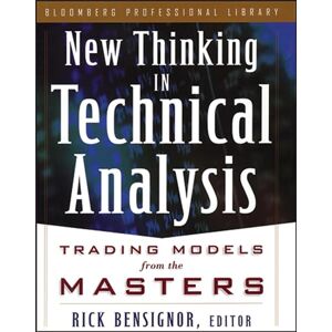 Bensignor, Rick New Thinking in Technical Analysis: Trading Models form the Masters: Trading Models from the Masters: 10 (Bloomberg Financial) Bensignor, Rick New Thinking in Technical Analysis: Trading Models form the Masters: Trading Models from the Masters: 10 (Bloomberg Financial)