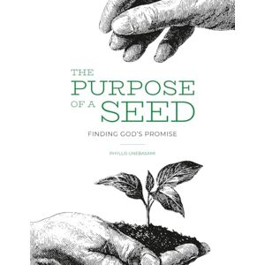 UNEBASAMI, PHYLLIS J The Purpose of A Seed: Finding Godʻs Promise UNEBASAMI, PHYLLIS J The Purpose of A Seed: Finding Godʻs Promise