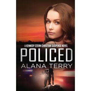Terry, Alana Policed (A Kennedy Stern Christian Suspense Novel) Terry, Alana Policed (A Kennedy Stern Christian Suspense Novel)