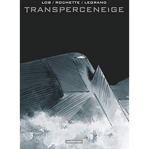 Lob, Jacques Le Transperceneige: Intégrale Lob, Jacques Le Transperceneige: Intégrale