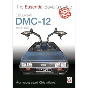 Williams, Chris DeLorean DMC-12 1981 to 1983: The Essential Buyer’s Guide Williams, Chris DeLorean DMC-12 1981 to 1983: The Essential Buyer’s Guide