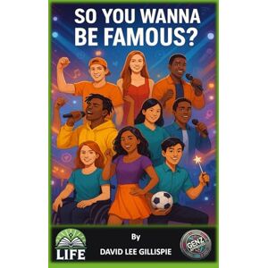 Lee SO YOU WANNA BE FAMOUS? Lee SO YOU WANNA BE FAMOUS?