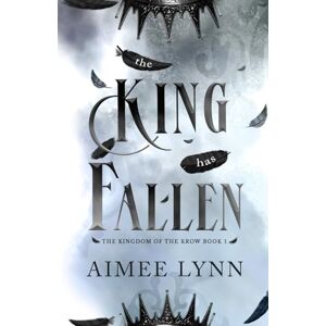 Lynn, Aimee The King has Fallen (The Kingdom of the Krow) Lynn, Aimee The King has Fallen (The Kingdom of the Krow)