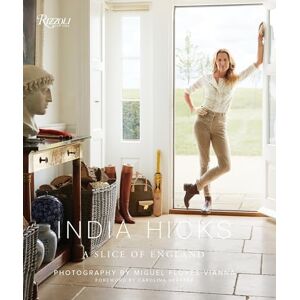 India Hicks : The Story of Four Houses: A Slice of England India Hicks : The Story of Four Houses: A Slice of England