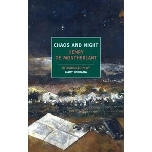 Henri de Montherlant Chaos and Night (New York Review Books Classics) Henri de Montherlant Chaos and Night (New York Review Books Classics)