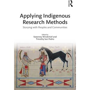Applying Indigenous Research Methods: Storying with Peoples and Communities (Indigenous and Decolonizing Studies in Education) Applying Indigenous Research Methods: Storying with Peoples and Communities (Indigenous and Decolonizing Studies in Education)