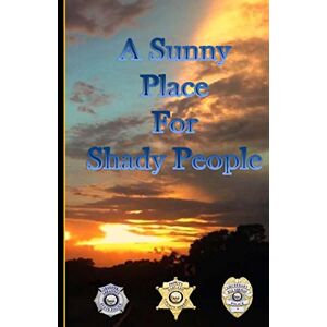 Brooks JD, Mr. Stephen W. A Sunny Place For Shady People Brooks JD, Mr. Stephen W. A Sunny Place For Shady People