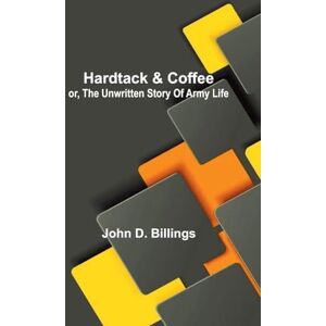 D Billings, John In the Shadow of the Hills (Edition1): Or, The Unwritten Story Of Army Life D Billings, John In the Shadow of the Hills (Edition1): Or, The Unwritten Story Of Army Life