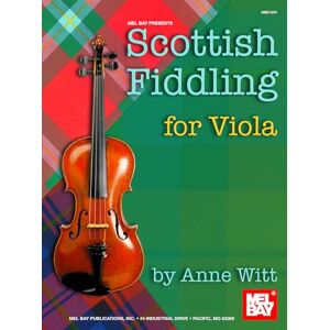 Witt, Anne Scottish Fiddling for Viola (Mel Bay Presents) Witt, Anne Scottish Fiddling for Viola (Mel Bay Presents)