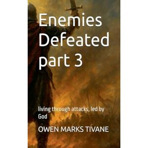 Tivane, Owen Marks Enemies defeated part 3: Living through attacks, Led by God Tivane, Owen Marks Enemies defeated part 3: Living through attacks, Led by God