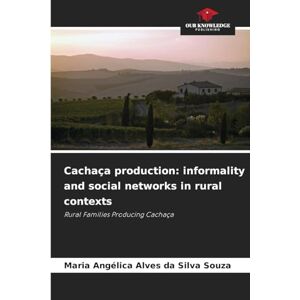 Silva Cachaça production: informality and social networks in rural contexts Silva Cachaça production: informality and social networks in rural contexts