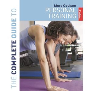 Morc Coulson The Complete Guide to Personal Training: 3rd edition (Complete Guides) Morc Coulson The Complete Guide to Personal Training: 3rd edition (Complete Guides)