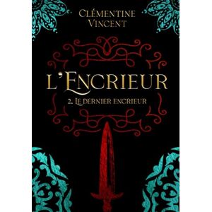 Vincent L'Encrieur: Tome 2 Le Dernier Encrieur Vincent L'Encrieur: Tome 2 Le Dernier Encrieur