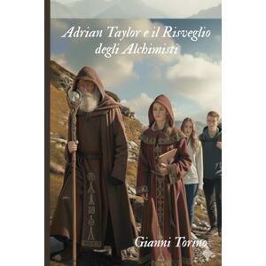 Torino, Gianni Le Cronache di Adrian Taylor- Il risveglio degli Alchimisti Torino, Gianni Le Cronache di Adrian Taylor- Il risveglio degli Alchimisti