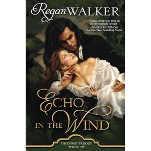 Walker, Regan Echo in the Wind: 2 (The Donet Trilogy) Walker, Regan Echo in the Wind: 2 (The Donet Trilogy)