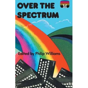 Williams, Philip Over the Spectrum: 27 (Retro Reproductions) Williams, Philip Over the Spectrum: 27 (Retro Reproductions)