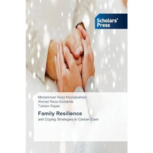 Khodabakhsh, Mohammad Reza Family Resilience: and Coping Strategies in Cancer Care Khodabakhsh, Mohammad Reza Family Resilience: and Coping Strategies in Cancer Care