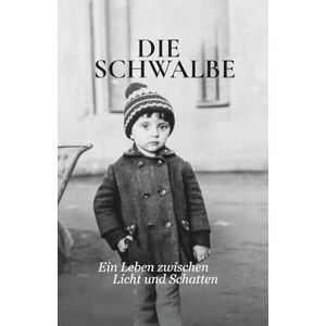 Ongemach, Irina Die Schwalbe: Ein Leben zwischen Licht und Schatten Ongemach, Irina Die Schwalbe: Ein Leben zwischen Licht und Schatten
